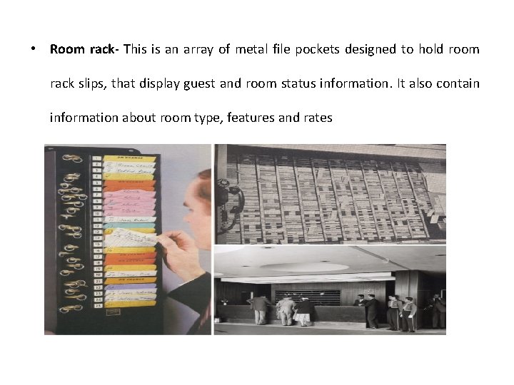  • Room rack- This is an array of metal file pockets designed to