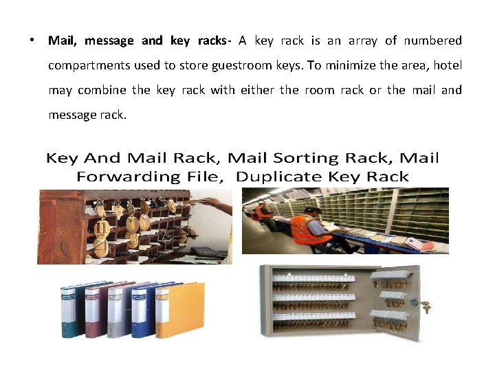  • Mail, message and key racks- A key rack is an array of
