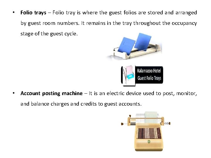  • Folio trays – Folio tray is where the guest folios are stored