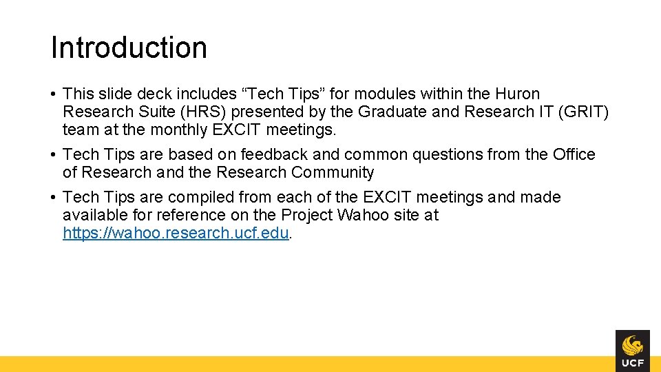 Introduction • This slide deck includes “Tech Tips” for modules within the Huron Research