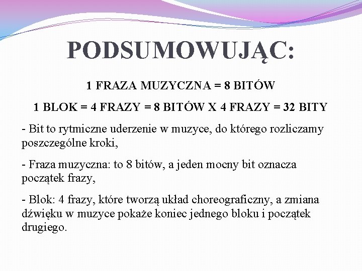 PODSUMOWUJĄC: 1 FRAZA MUZYCZNA = 8 BITÓW 1 BLOK = 4 FRAZY = 8