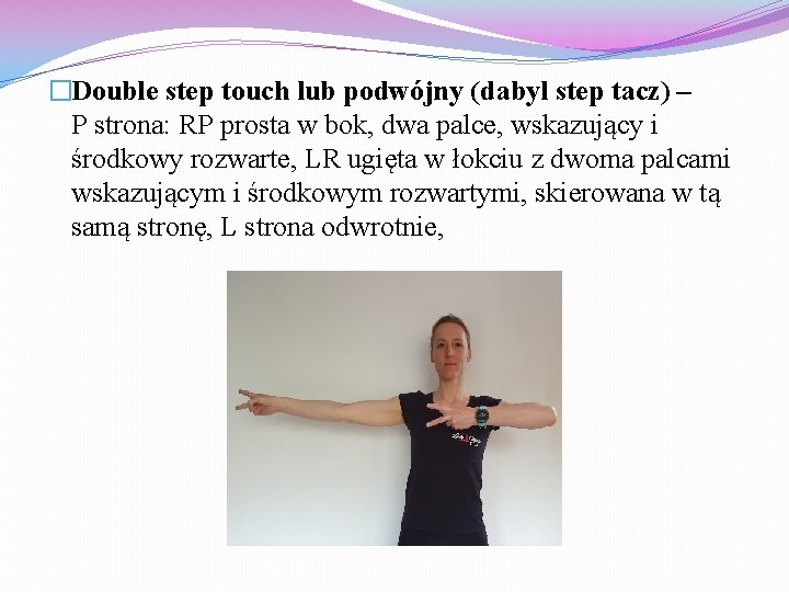 �Double step touch lub podwójny (dabyl step tacz) – P strona: RP prosta w
