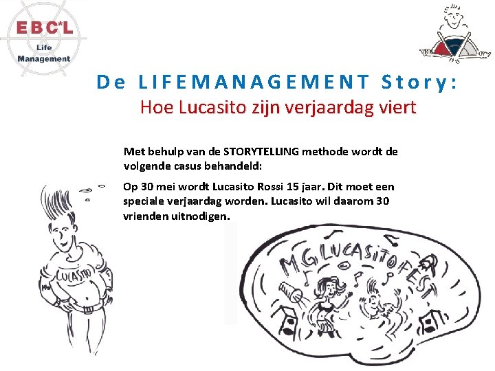 De LIFEMANAGEMENT Story: Hoe Lucasito zijn verjaardag viert Met behulp van de STORYTELLING methode