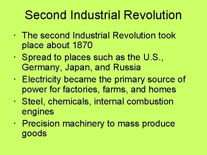 Second Industrial Revolution The second Industrial Revolution took place about 1870 Spread to places
