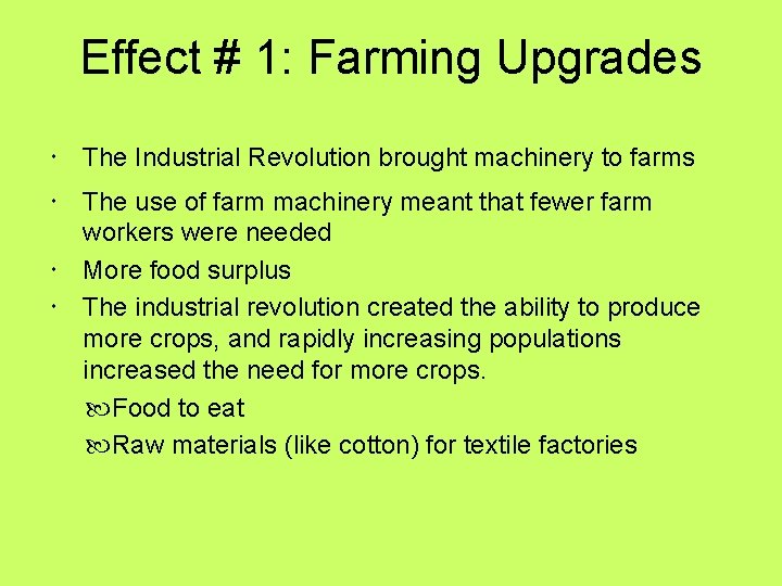 Effect # 1: Farming Upgrades The Industrial Revolution brought machinery to farms The use