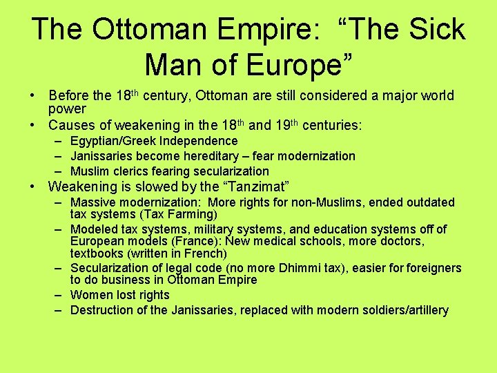 The Ottoman Empire: “The Sick Man of Europe” • Before the 18 th century,