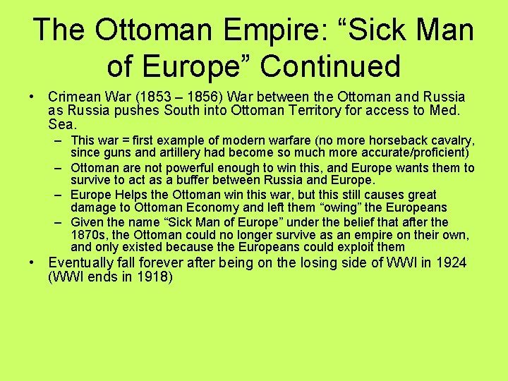 The Ottoman Empire: “Sick Man of Europe” Continued • Crimean War (1853 – 1856)