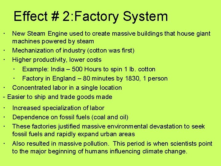 Effect # 2: Factory System New Steam Engine used to create massive buildings that
