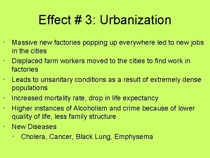 Effect # 3: Urbanization Massive new factories popping up everywhere led to new jobs