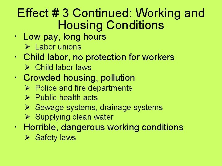 Effect # 3 Continued: Working and Housing Conditions Low pay, long hours Ø Labor