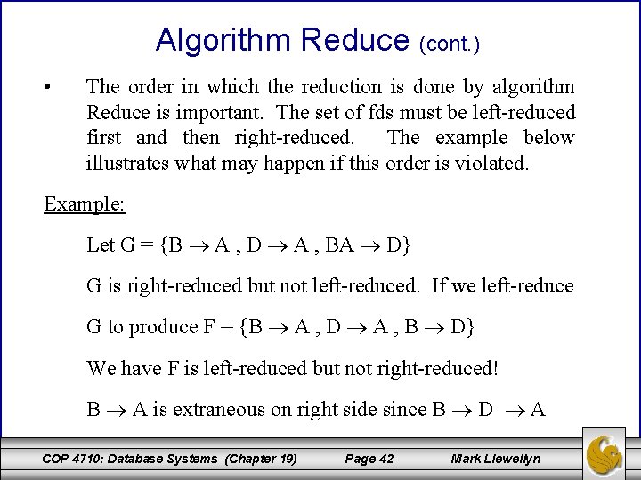 Algorithm Reduce (cont. ) • The order in which the reduction is done by