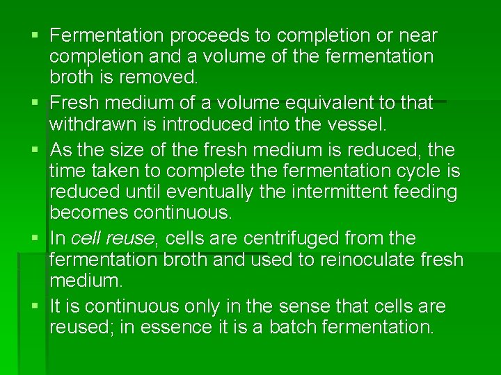 § Fermentation proceeds to completion or near completion and a volume of the fermentation