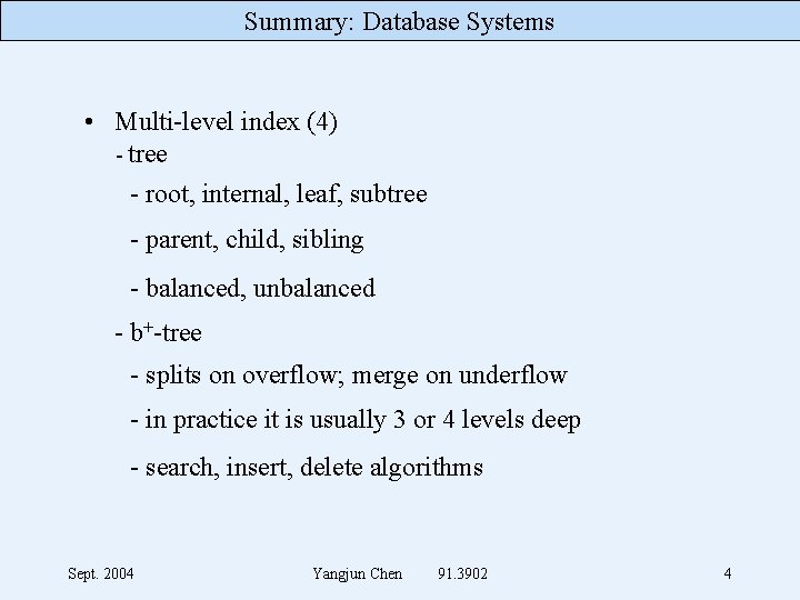 Summary: Database Systems • Multi-level index (4) - tree - root, internal, leaf, subtree
