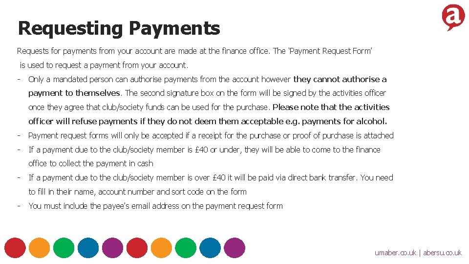 Requesting Payments Requests for payments from your account are made at the finance office.