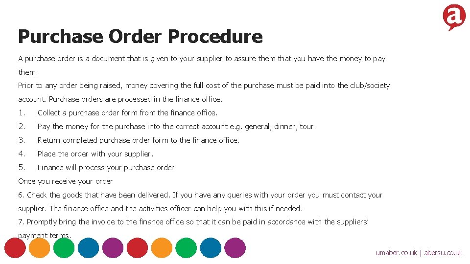 Purchase Order Procedure A purchase order is a document that is given to your