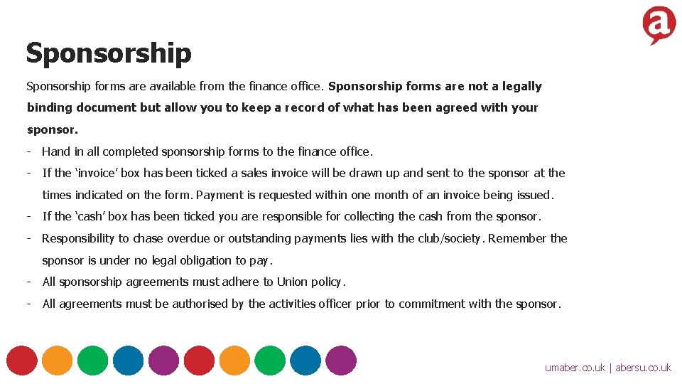 Sponsorship forms are available from the finance office. Sponsorship forms are not a legally
