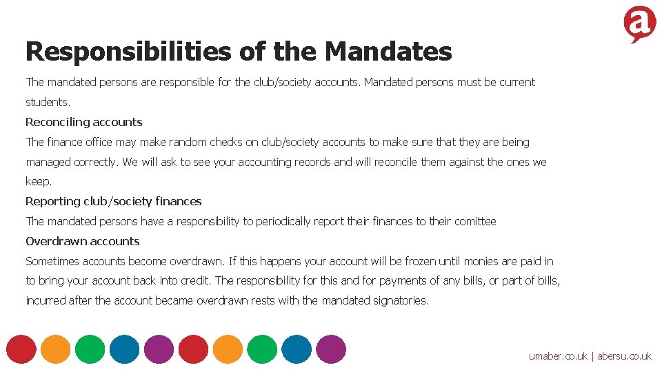 Responsibilities of the Mandates The mandated persons are responsible for the club/society accounts. Mandated
