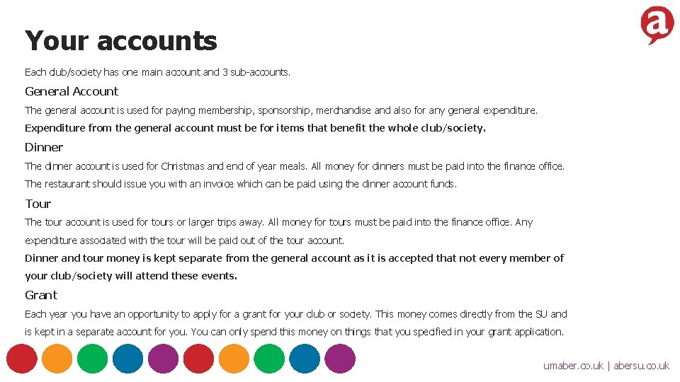 Your accounts Each club/society has one main account and 3 sub-accounts. General Account The