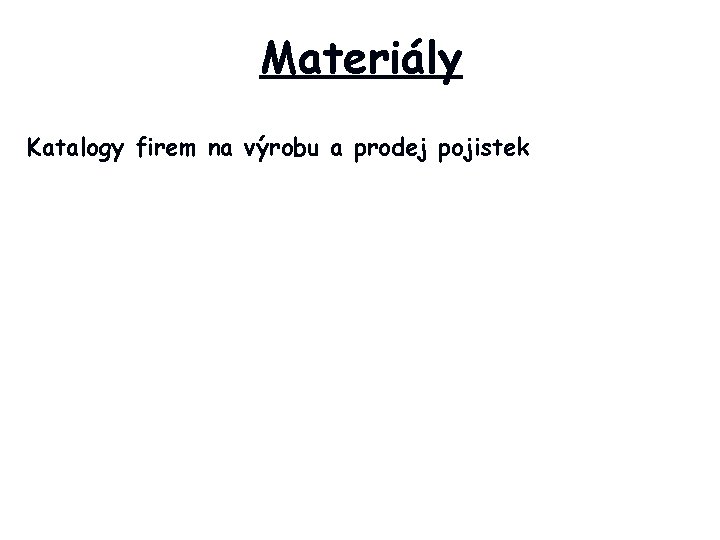 Materiály Katalogy firem na výrobu a prodej pojistek 