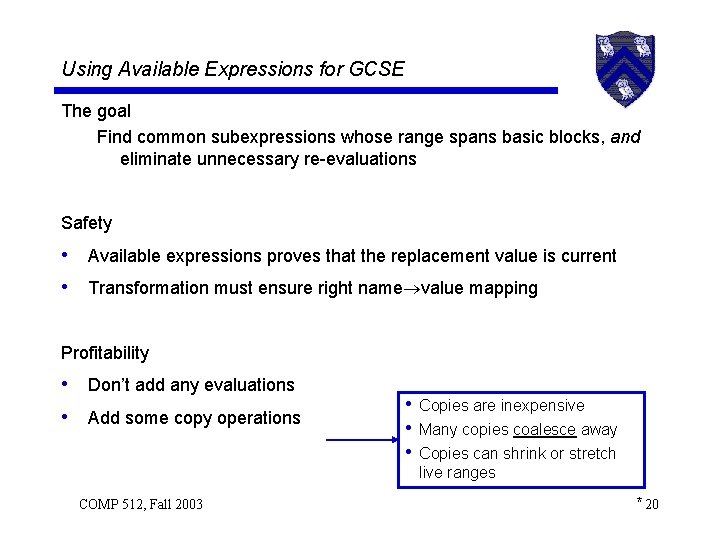 Using Available Expressions for GCSE The goal Find common subexpressions whose range spans basic