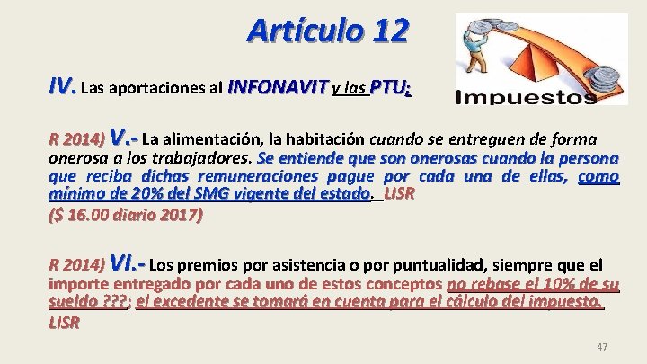 Artículo 12 IV. Las aportaciones al INFONAVIT y las PTU; R 2014) V. -