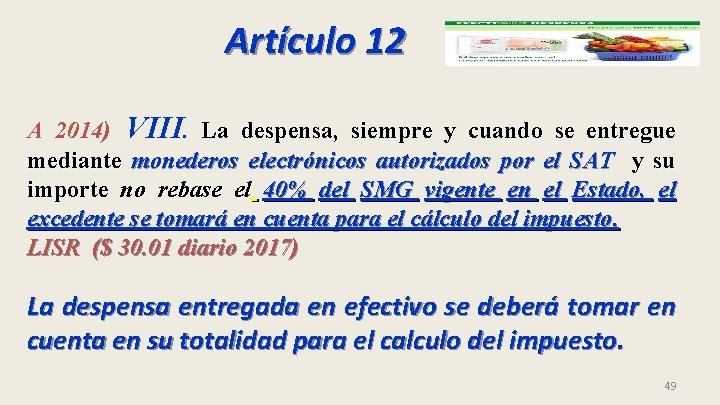 Artículo 12 A 2014) VIII. La despensa, siempre y cuando se entregue mediante monederos