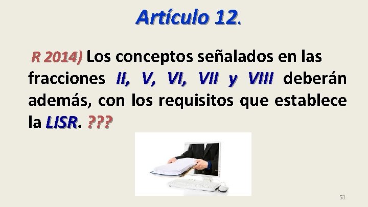 Artículo 12. R 2014) Los conceptos señalados en las fracciones II, V, VII y