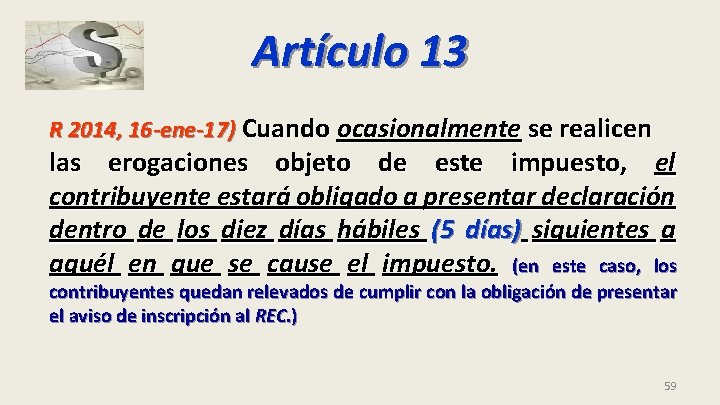 Artículo 13 R 2014, 16 -ene-17) Cuando ocasionalmente se realicen las erogaciones objeto de
