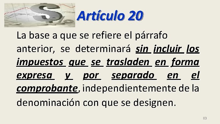 Artículo 20 La base a que se refiere el párrafo anterior, se determinará sin