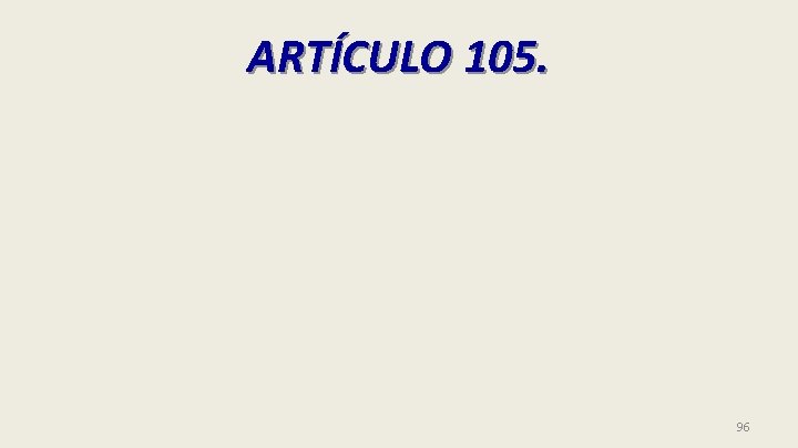 ARTÍCULO 105. 96 