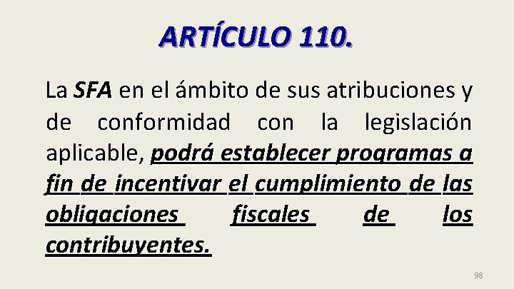 ARTÍCULO 110. La SFA en el ámbito de sus atribuciones y de conformidad con