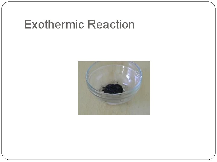 Exothermic Reaction 