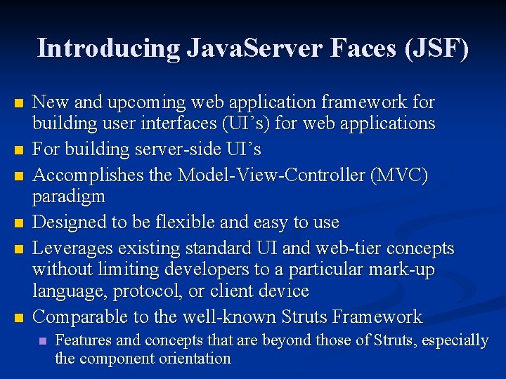 Introducing Java. Server Faces (JSF) n n n New and upcoming web application framework