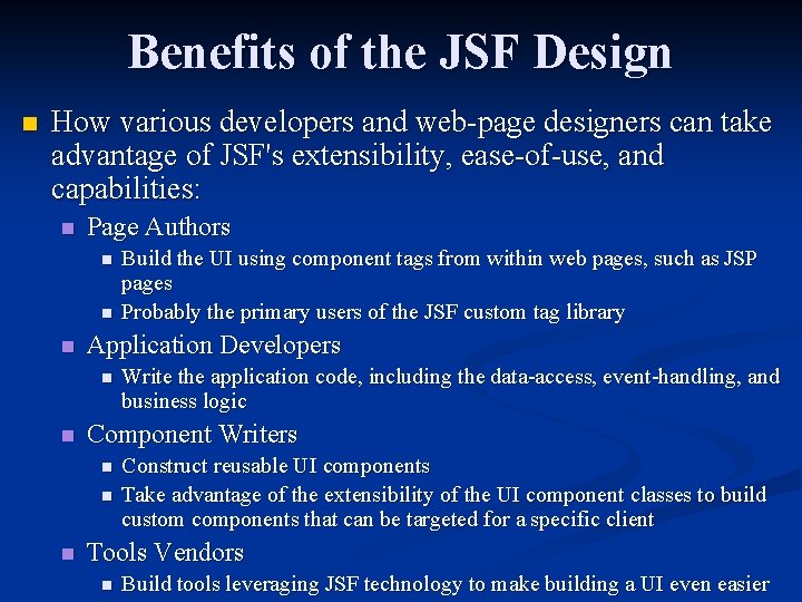 Benefits of the JSF Design n How various developers and web-page designers can take