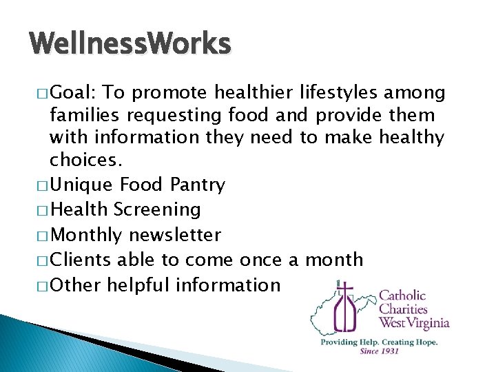 Wellness. Works � Goal: To promote healthier lifestyles among families requesting food and provide