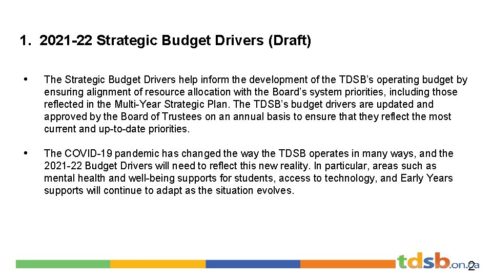 1. 2021 -22 Strategic Budget Drivers (Draft) • The Strategic Budget Drivers help inform