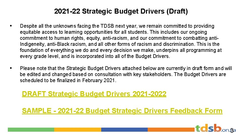 2021 -22 Strategic Budget Drivers (Draft) • Despite all the unknowns facing the TDSB