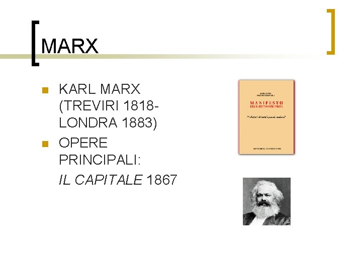 MARX n n KARL MARX (TREVIRI 1818 LONDRA 1883) OPERE PRINCIPALI: IL CAPITALE 1867
