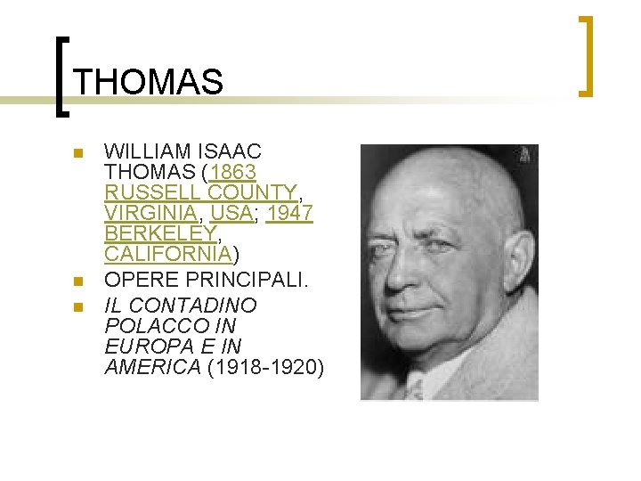 THOMAS n n n WILLIAM ISAAC THOMAS (1863 RUSSELL COUNTY, VIRGINIA, USA; 1947 BERKELEY,