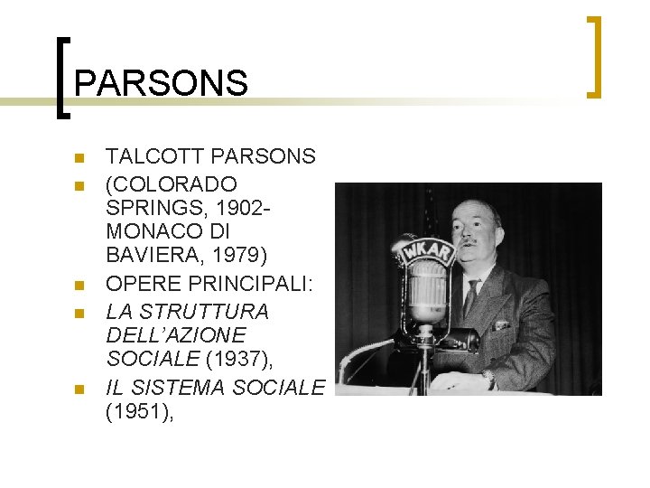 PARSONS n n n TALCOTT PARSONS (COLORADO SPRINGS, 1902 MONACO DI BAVIERA, 1979) OPERE