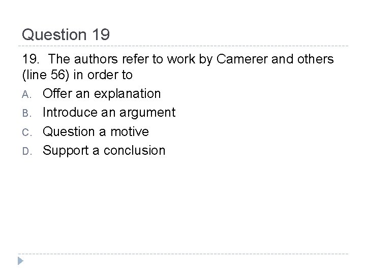 Question 19 19. The authors refer to work by Camerer and others (line 56)