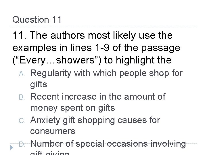Question 11 11. The authors most likely use the examples in lines 1 -9