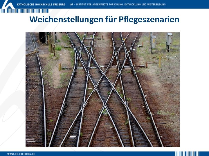 Weichenstellungen für Pflegeszenarien 