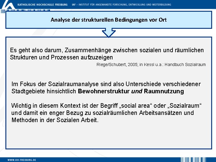 Analyse der strukturellen Bedingungen vor Ort Es geht also darum, Zusammenhänge zwischen sozialen und