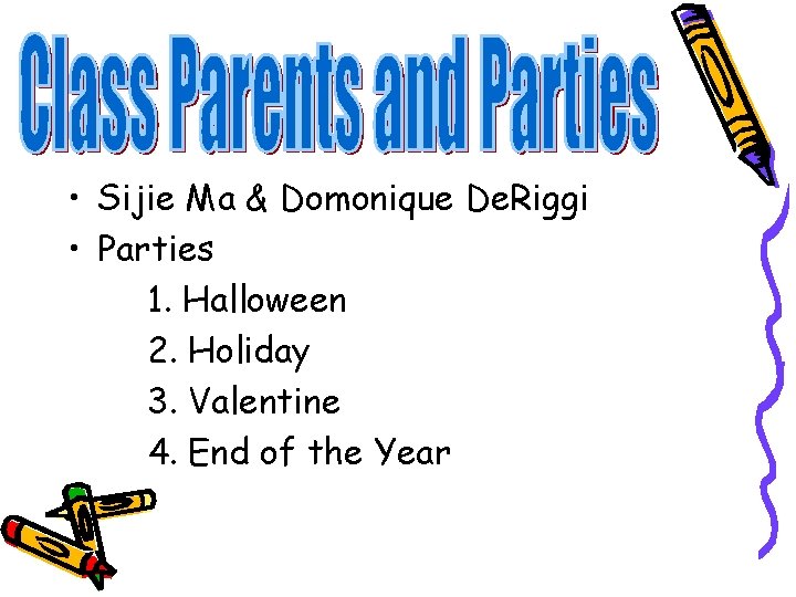  • Sijie Ma & Domonique De. Riggi • Parties 1. Halloween 2. Holiday