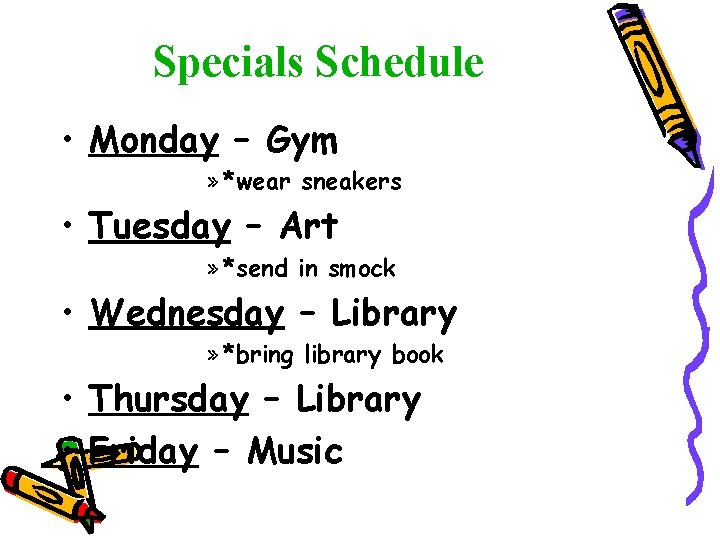 Specials Schedule • Monday – Gym » *wear sneakers • Tuesday – Art »