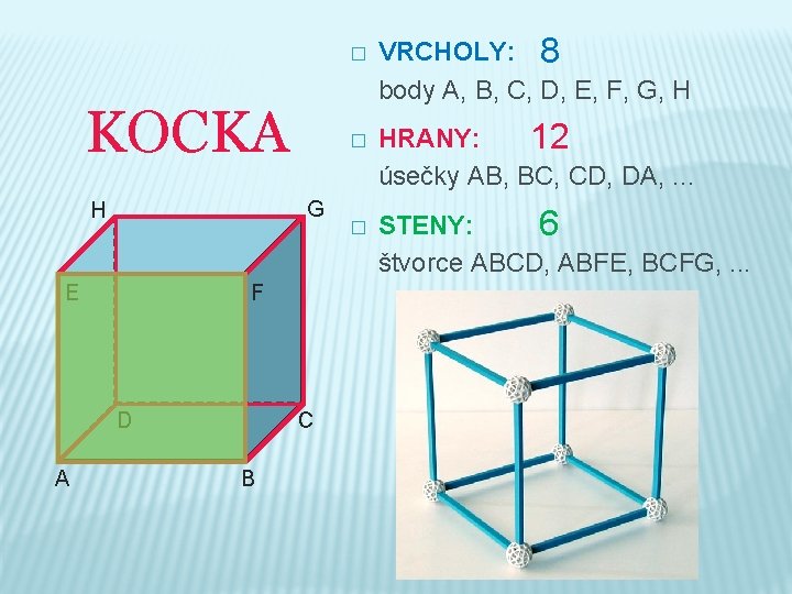 � KOCKA G H E F D A � C B � VRCHOLY: 8