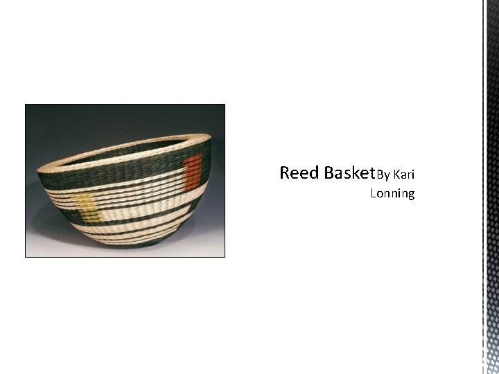 Reed Basket. By Kari Lonning 