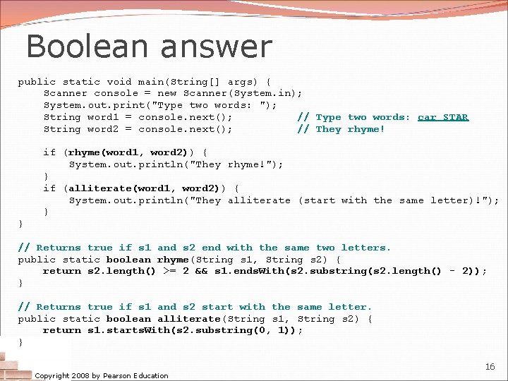 Boolean answer public static void main(String[] args) { Scanner console = new Scanner(System. in);