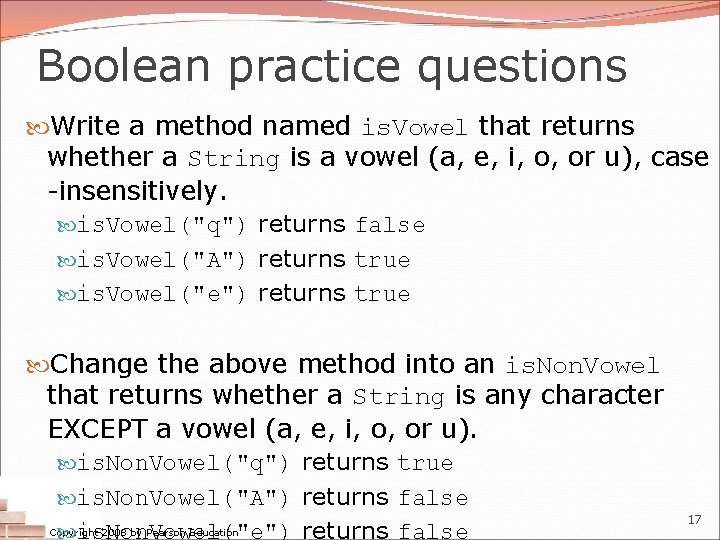 Boolean practice questions Write a method named is. Vowel that returns whether a String